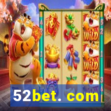 52bet. com