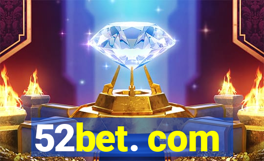 52bet. com