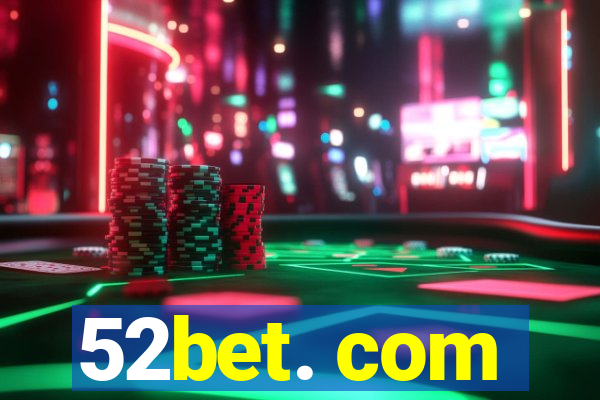 52bet. com
