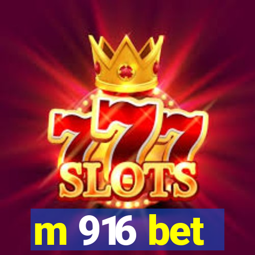 m 916 bet