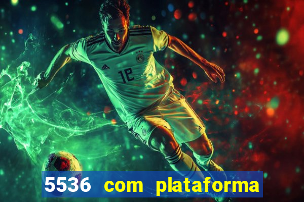 5536 com plataforma de jogos