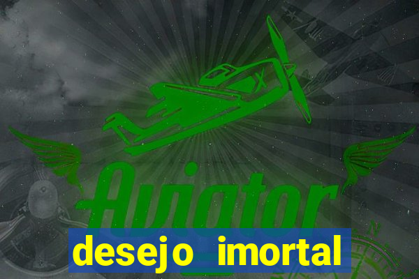 desejo imortal cifra simplificada gusttavo lima