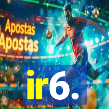 ir6.