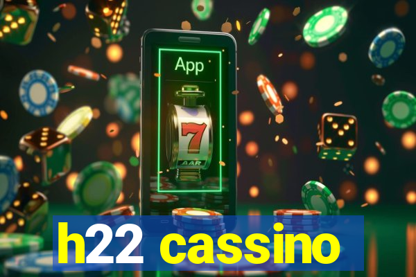 h22 cassino
