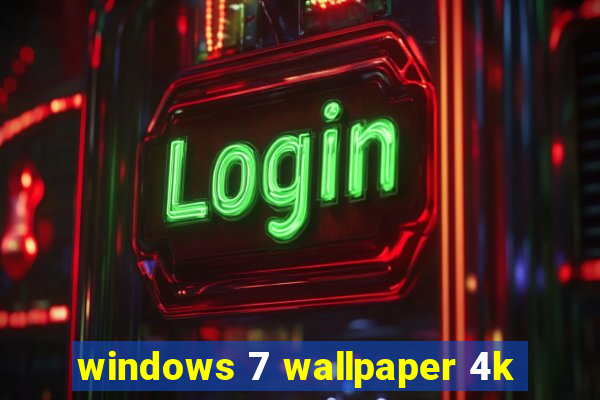 windows 7 wallpaper 4k