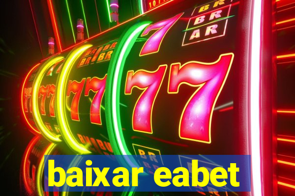 baixar eabet