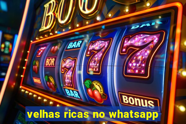 velhas ricas no whatsapp