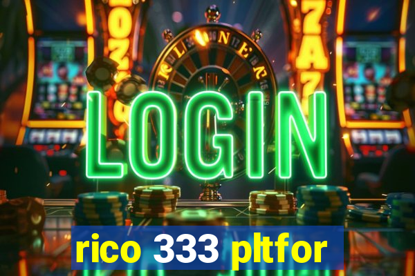 rico 333 pltfor