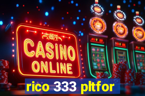 rico 333 pltfor