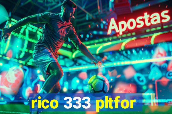 rico 333 pltfor