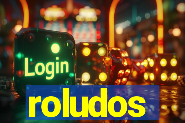 roludos