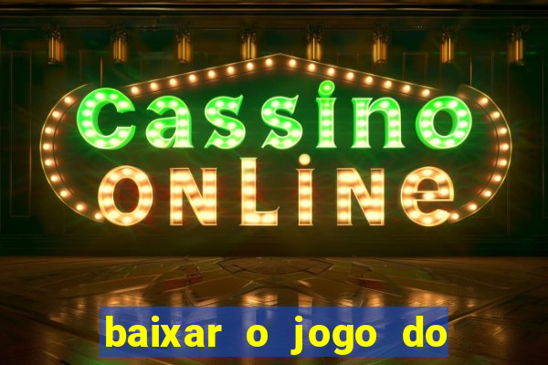baixar o jogo do tigre 777