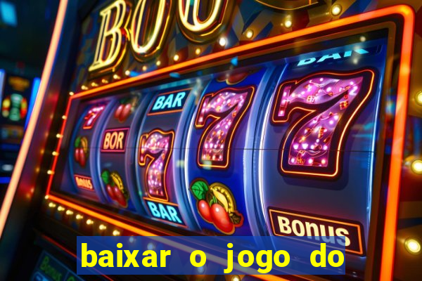 baixar o jogo do tigre 777