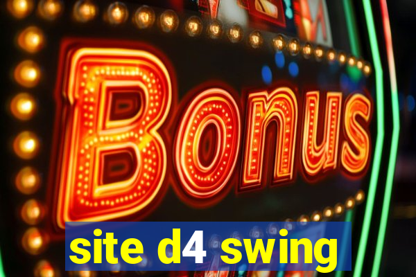site d4 swing