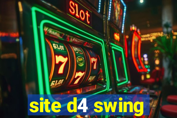 site d4 swing