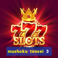 mushoku tensei 3 temporada dublado