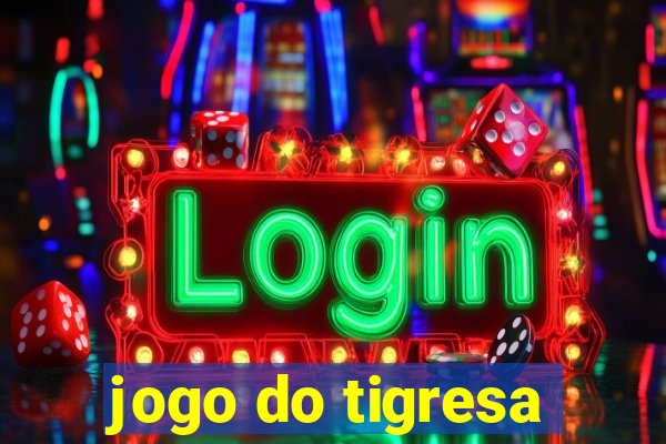 jogo do tigresa