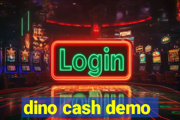 dino cash demo