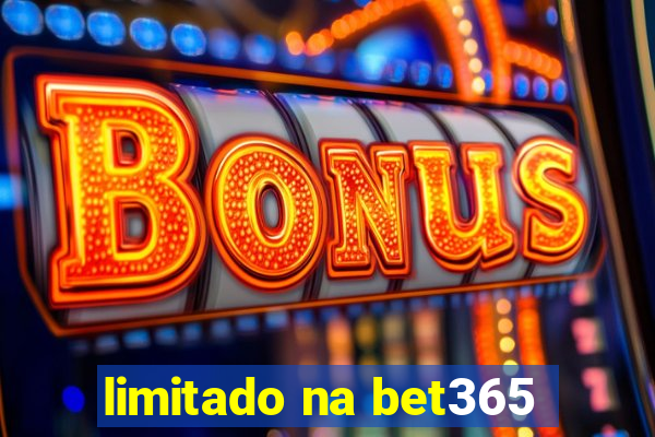 limitado na bet365