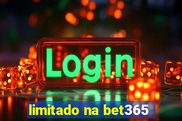 limitado na bet365