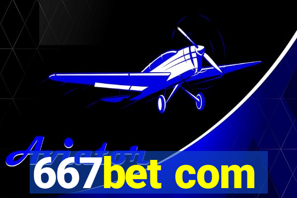 667bet com