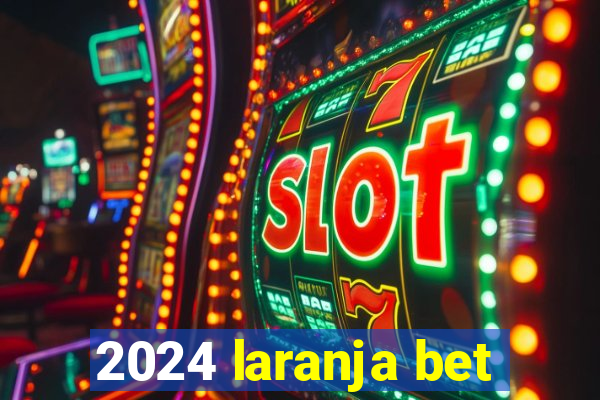 2024 laranja bet