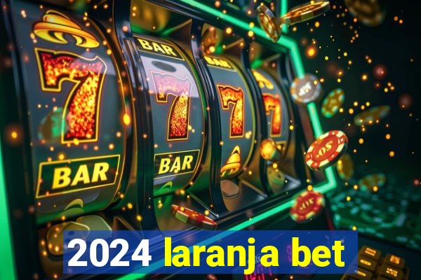 2024 laranja bet