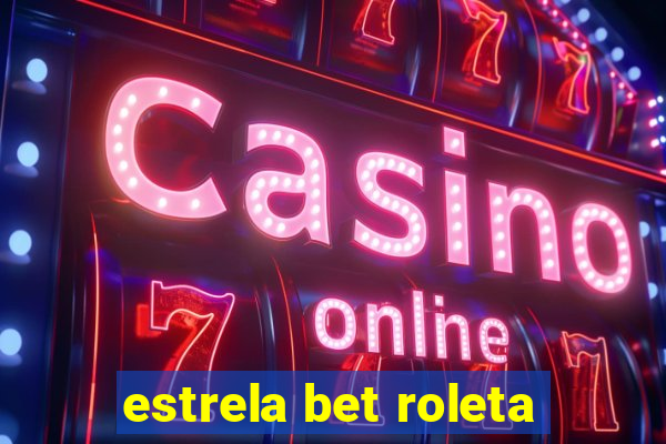 estrela bet roleta