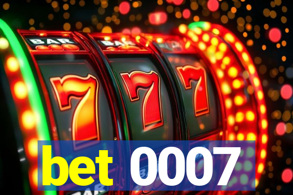 bet 0007