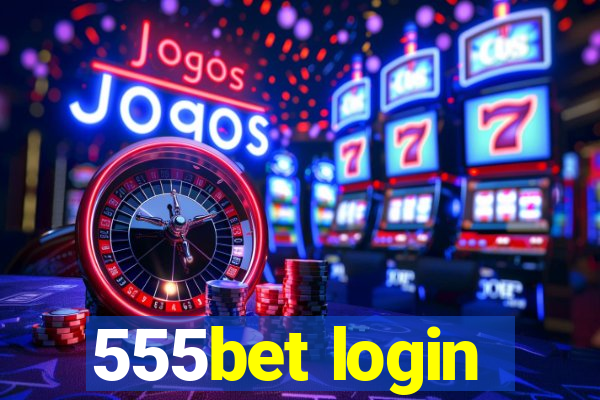 555bet login