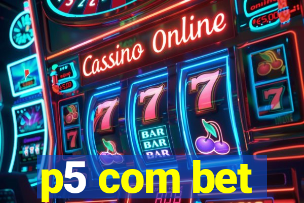 p5 com bet