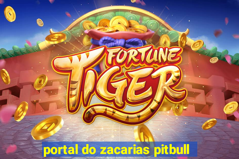 portal do zacarias pitbull