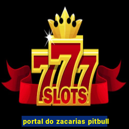portal do zacarias pitbull