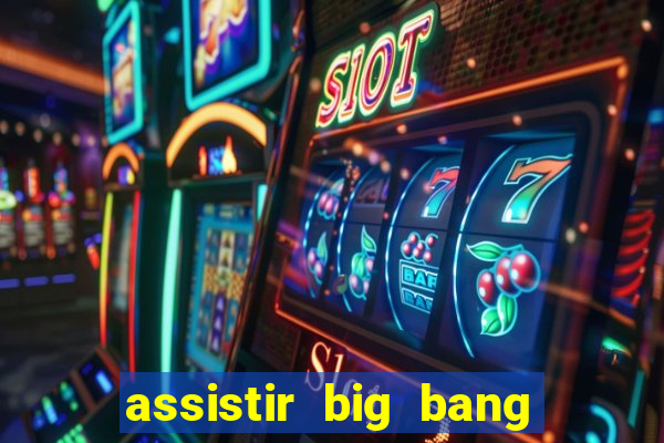 assistir big bang theory dublado