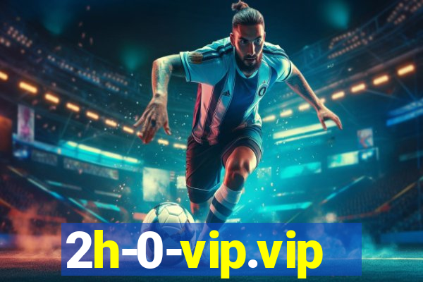 2h-0-vip.vip