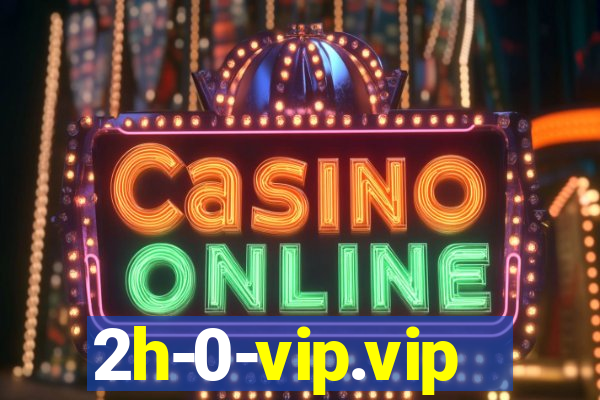 2h-0-vip.vip