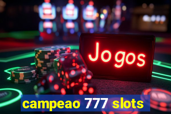 campeao 777 slots