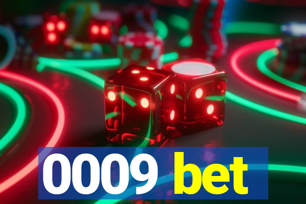 0009 bet