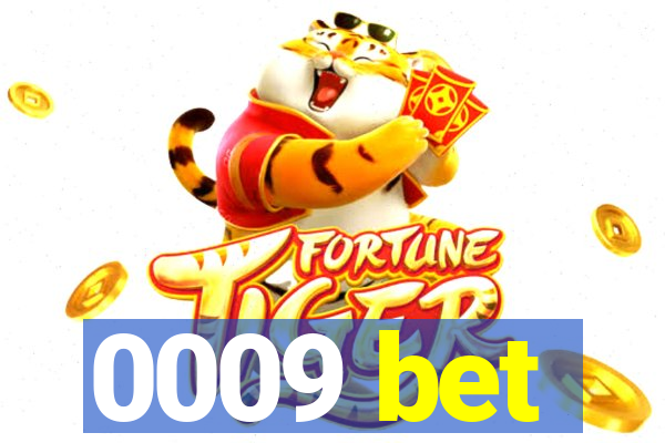 0009 bet