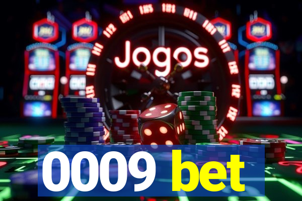 0009 bet
