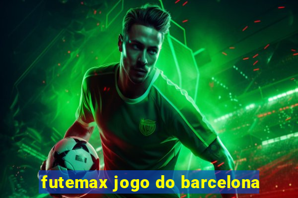 futemax jogo do barcelona