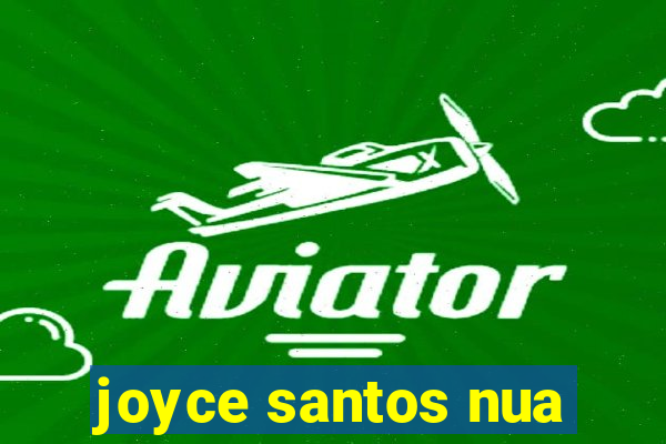 joyce santos nua