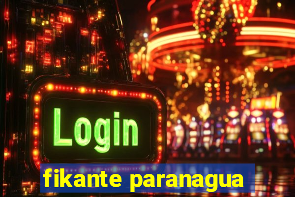 fikante paranagua