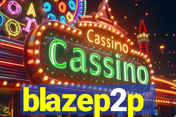 blazep2p