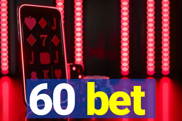 60 bet