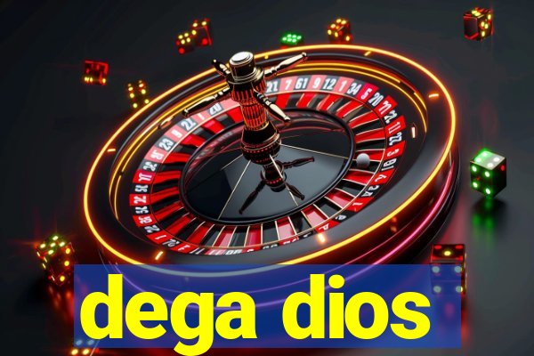 dega dios