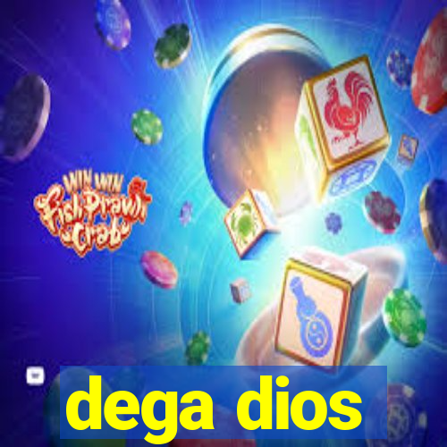 dega dios