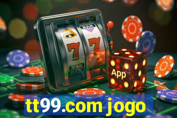 tt99.com jogo