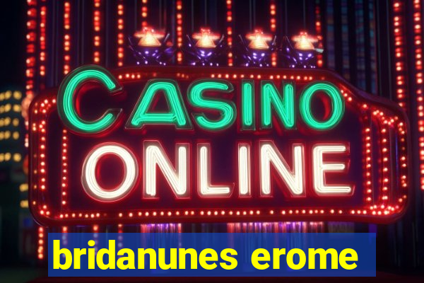 bridanunes erome