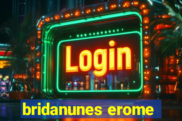 bridanunes erome